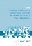 Guía: Periodismo de calidad para la cobertura y promoción de los derechos de niños, niñas y adolescentes