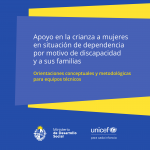 Apoyo en la crianza a mujeres en situaci&oacute;n de dependencia por motivo de discapacidad y a sus familias